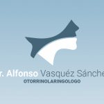 Dr. Alfonso Vasquéz Sánchez •  Otorrinolaringólogo